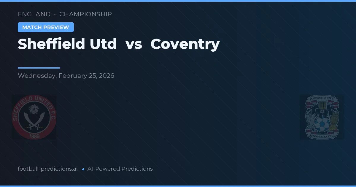 Sheffield United vs Coventry — pronostic și avancronică meci