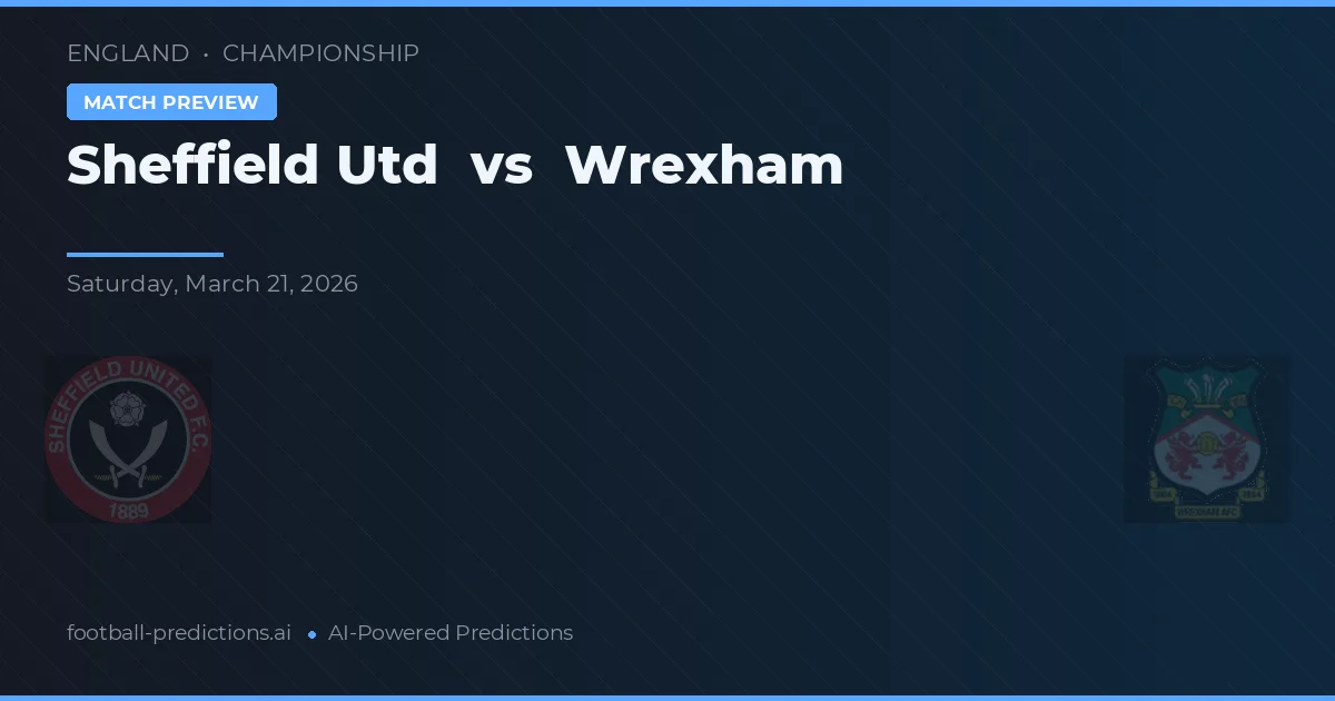 Sheffield United vs Wrexham — pronostic și avancronică meci