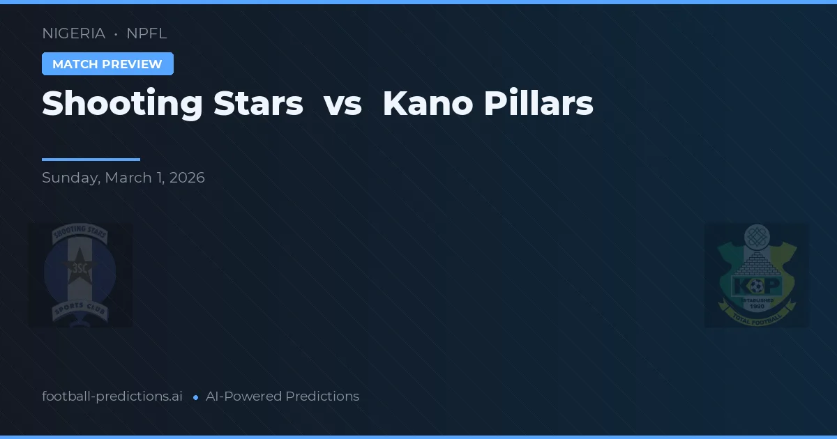 Shooting Stars vs Kano Pillars — pronostic și avancronică meci