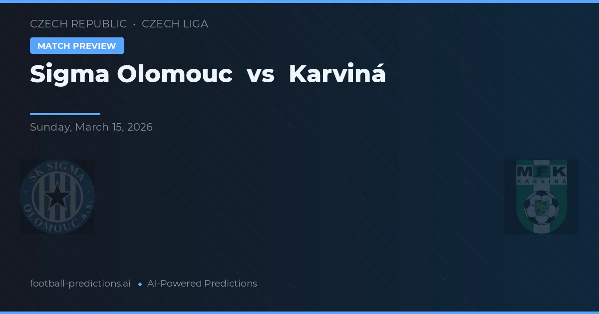 Sigma Olomouc vs Karviná — pronostic și avancronică meci