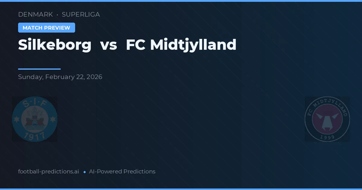 Silkeborg IF vs FC Midtjylland — pronostic și avancronică meci