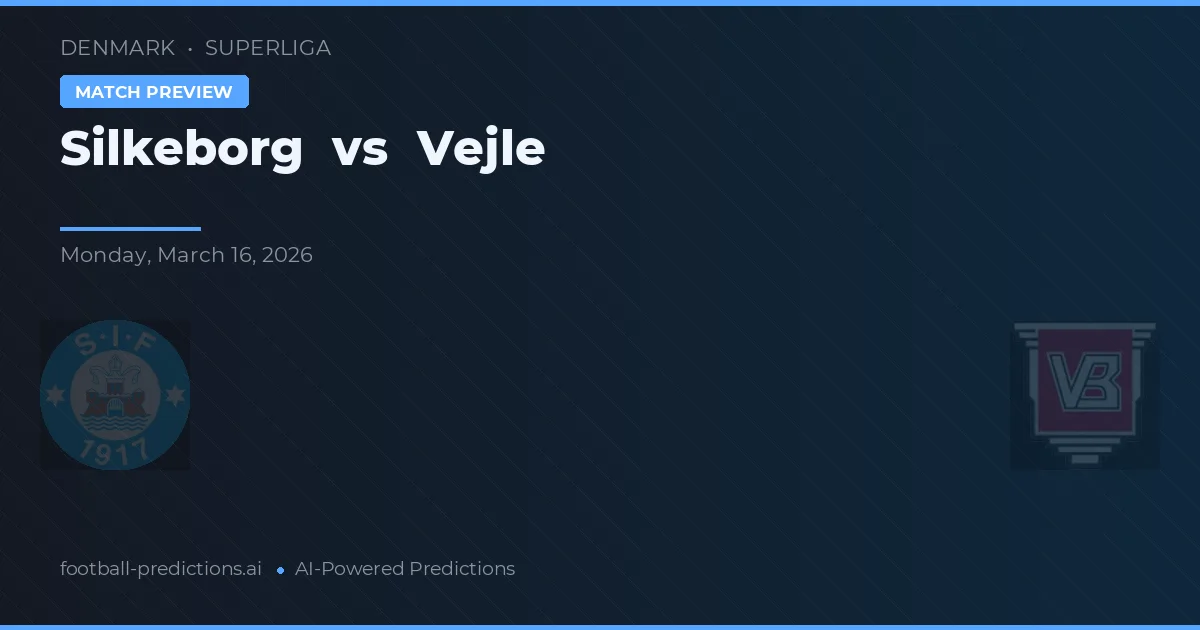 Silkeborg IF vs Vejle BK — pronostic și avancronică meci