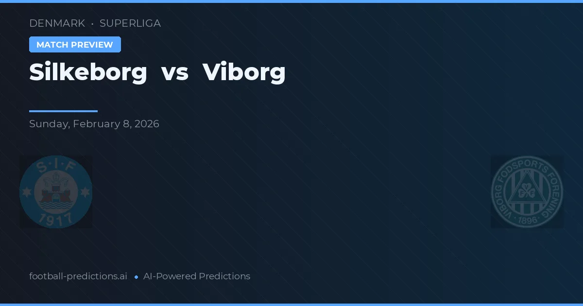 Silkeborg IF vs Viborg FF — pronostic și avancronică meci