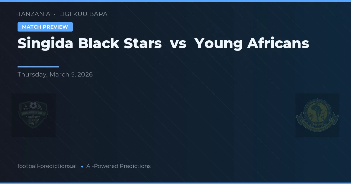 Singida Black Stars vs Young Africans — pronostic și avancronică meci