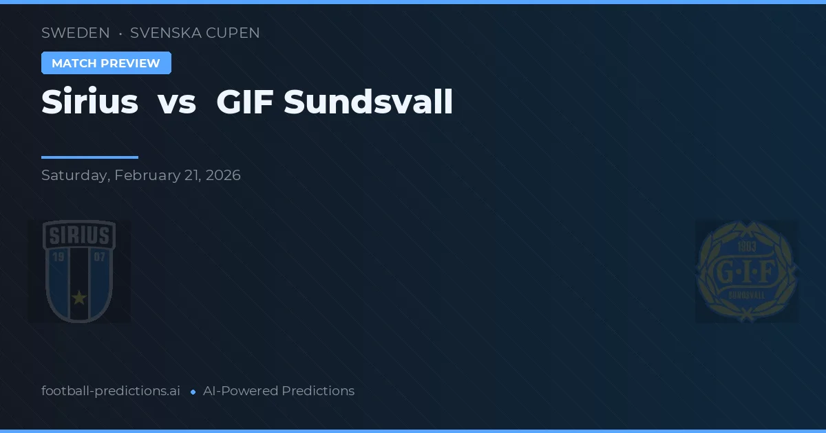 Sirius vs GIF Sundsvall — pronostic și avancronică meci