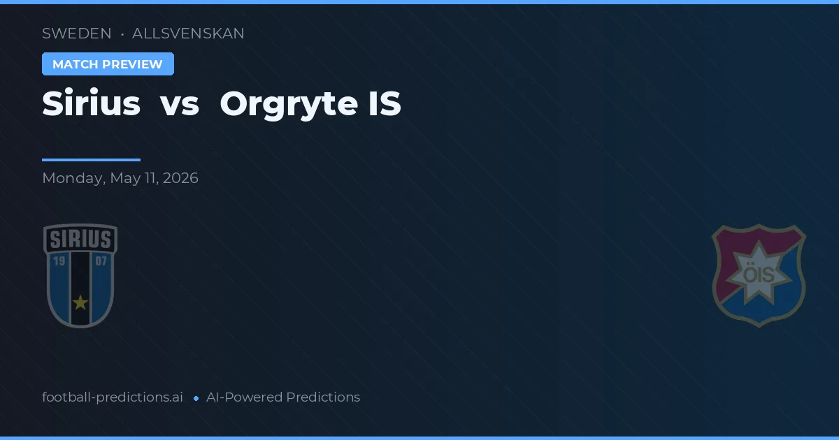 Sirius vs Örgryte IS — pronostic și avancronică meci