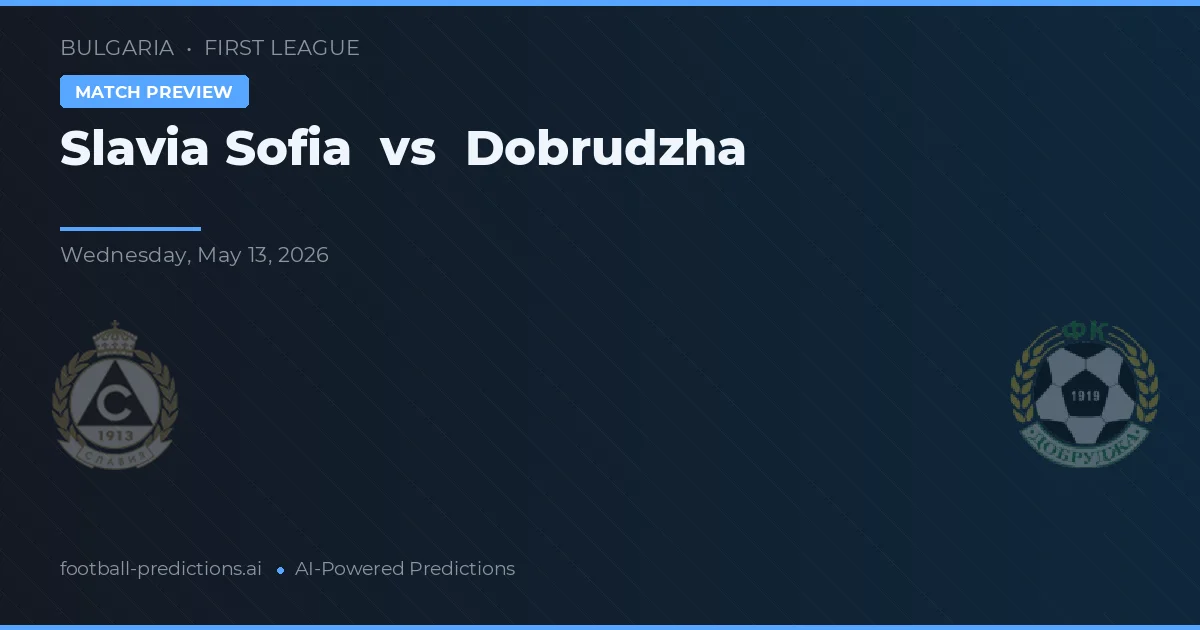 Slavia Sofia vs Dobrudzha — pronostic și avancronică meci
