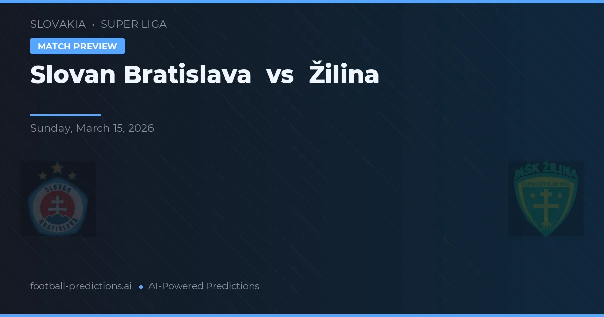 Slovan Bratislava vs Žilina — pronostic și avancronică meci