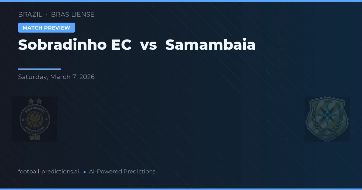 Sobradinho EC vs Samambaia — pronostic și avancronică meci