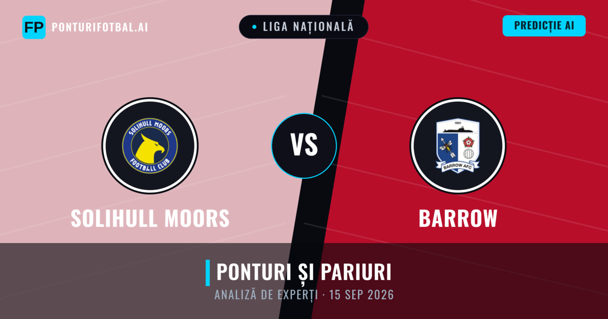Solihull Moors vs Barrow — pronostic și avancronică meci