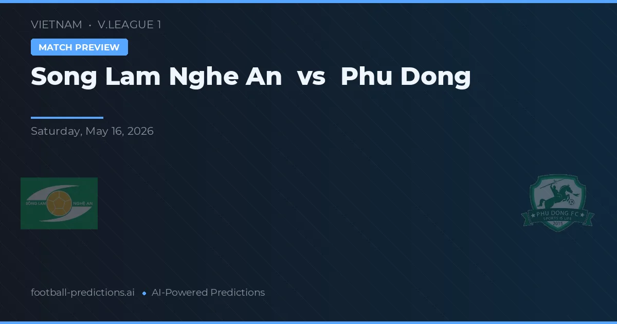 Sông Lam Nghệ An vs Phú Đông — pronostic și avancronică meci