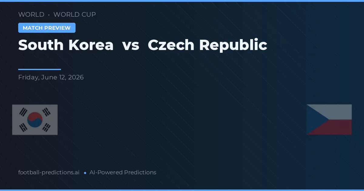 Coreea de Sud vs Republica Cehă — pronostic și avancronică meci