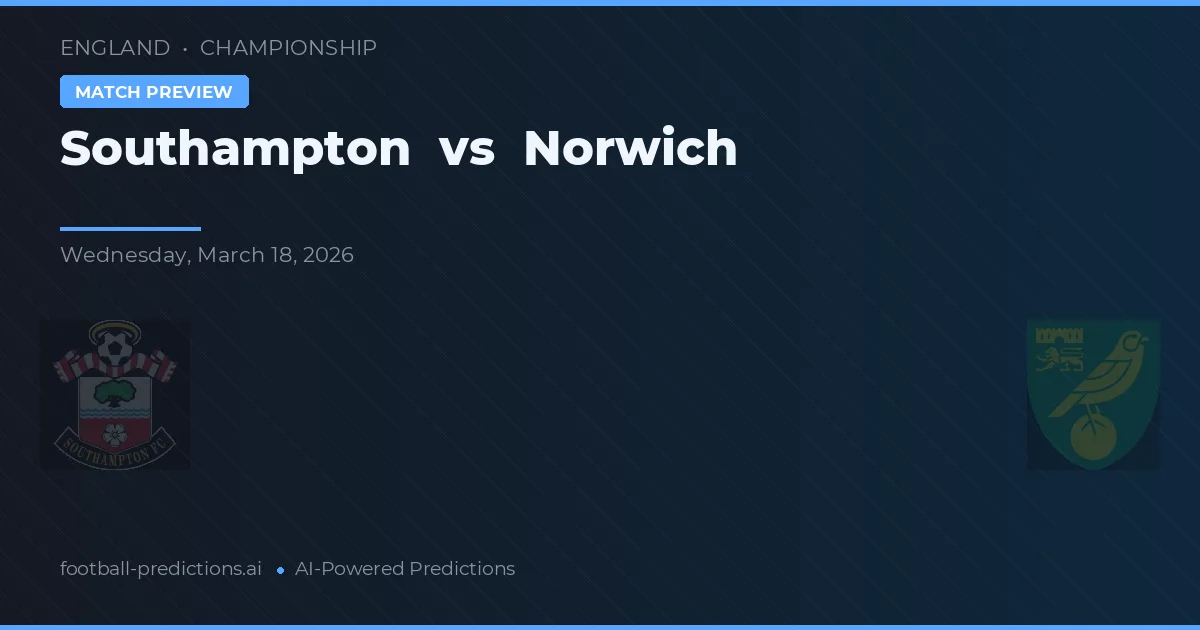 Southampton vs Norwich — pronostic și avancronică meci