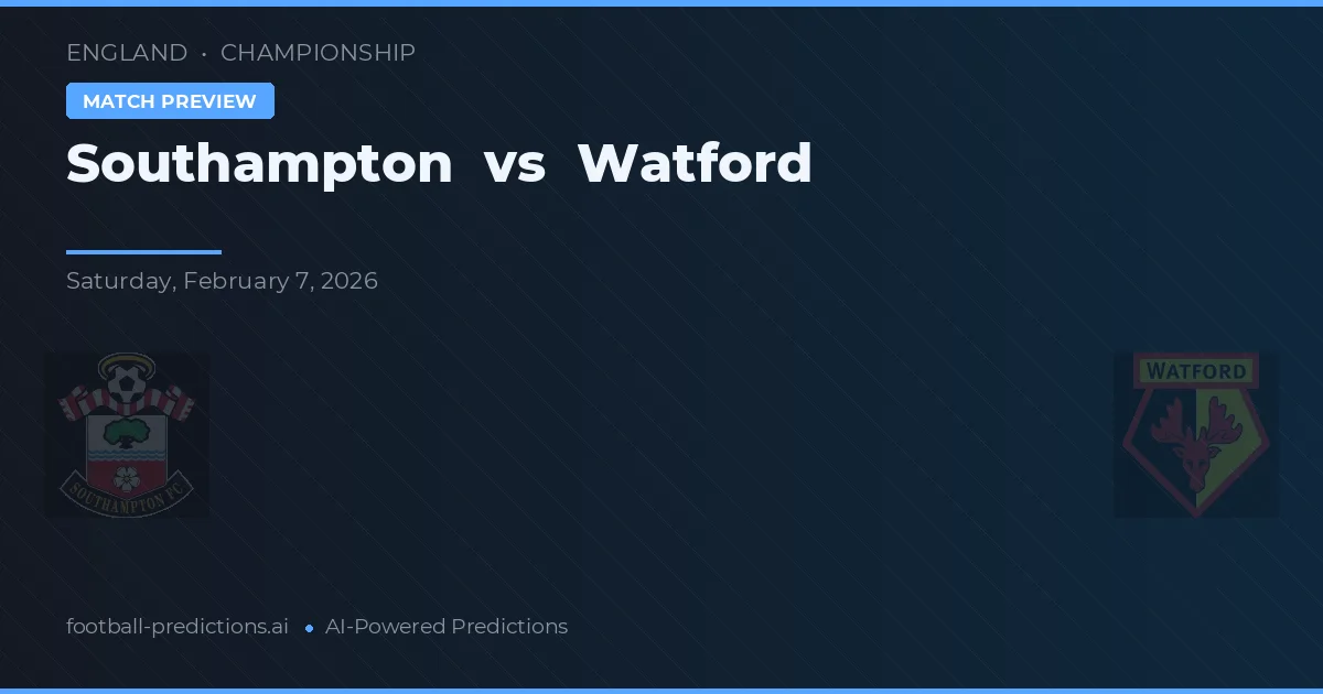 Southampton vs Watford — pronostic și avancronică meci