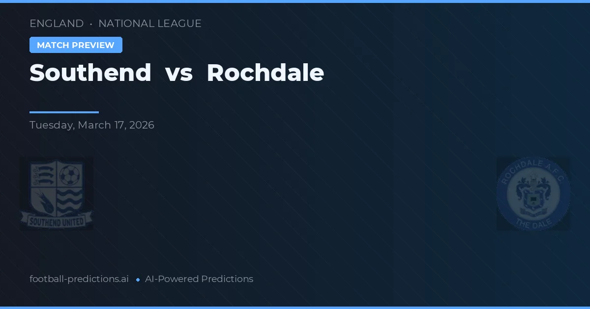 Southend vs Rochdale — pronostic și avancronică meci
