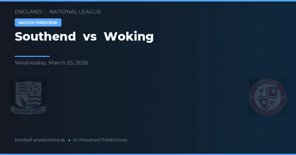 Southend vs Woking — pronostic și avancronică meci