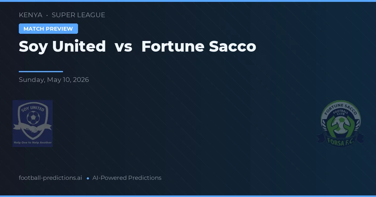 Soy United vs Fortune Sacco — pronostic și avancronică meci