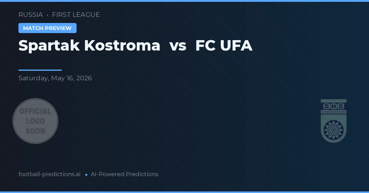 Spartak Kostroma vs FC UFA — pronostic și avancronică meci