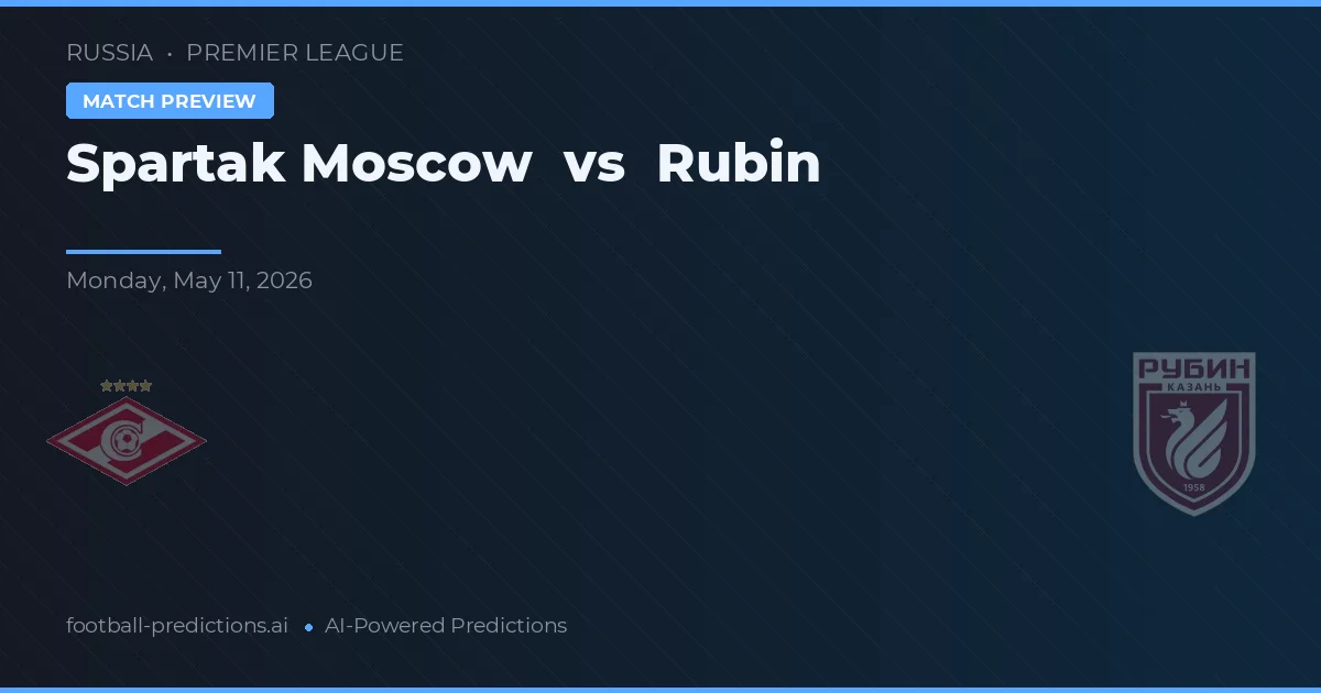 Spartak Moscova vs Rubin — pronostic și avancronică meci