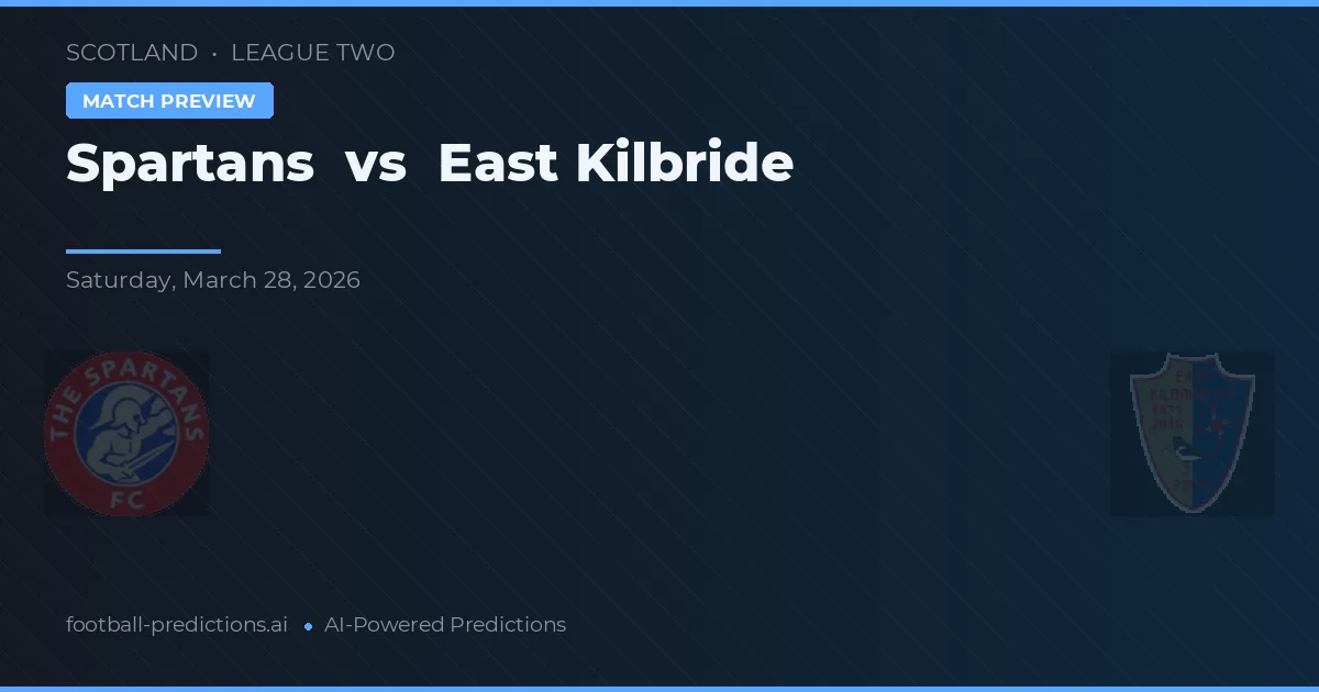 Spartans vs East Kilbride — pronostic și avancronică meci