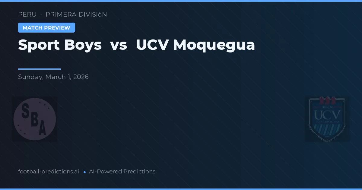 Sport Boys vs UCV Moquegua — pronostic și avancronică meci