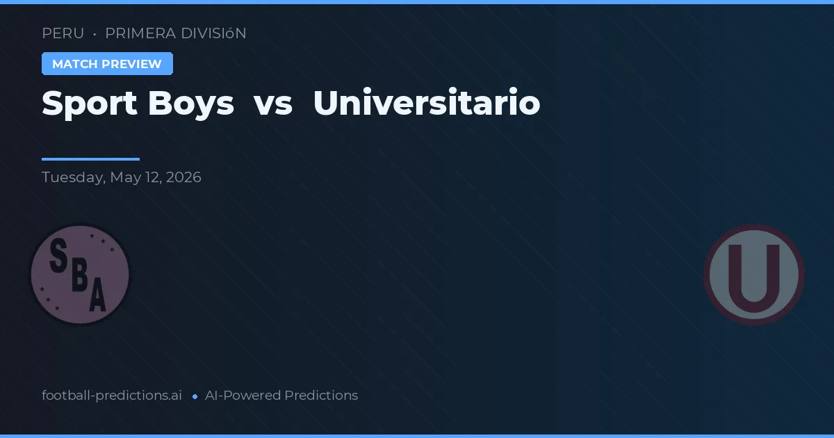 Sport Boys vs Universitario — pronostic și avancronică meci