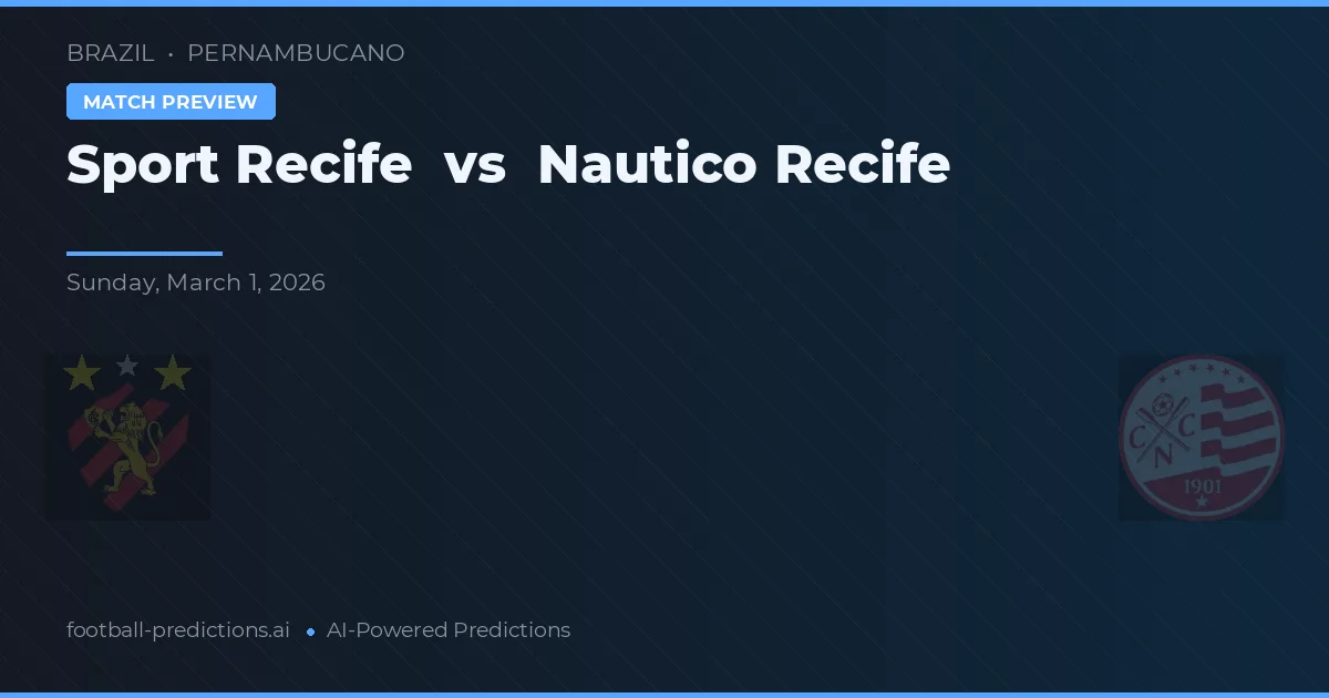 Sport Recife vs Náutico Recife — pronostic și avancronică meci