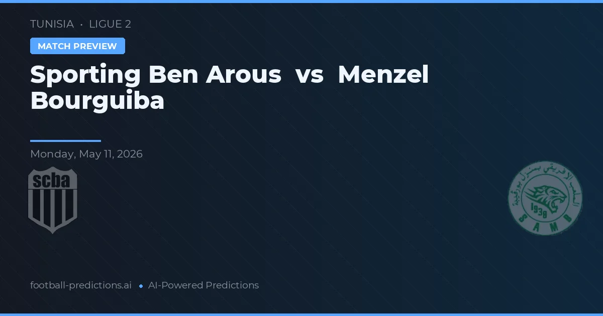 Sporting Ben Arous vs Menzel Bourguiba — pronostic și avancronică meci