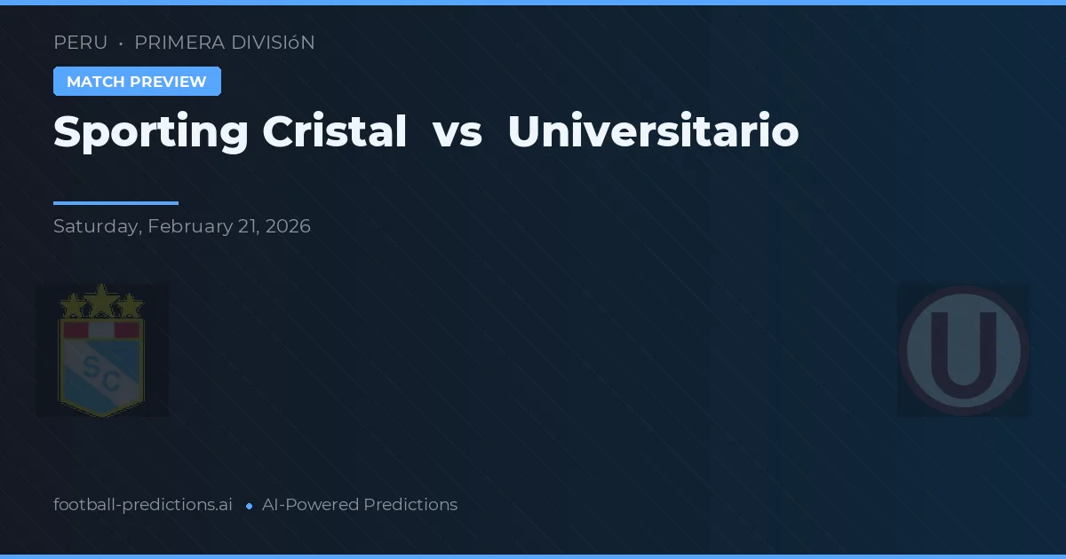 Sporting Cristal vs Universitario — pronostic și avancronică meci
