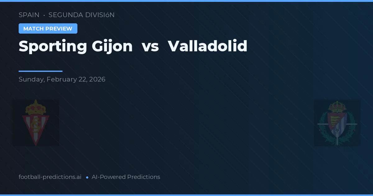 Sporting Gijón vs Valladolid — pronostic și avancronică meci