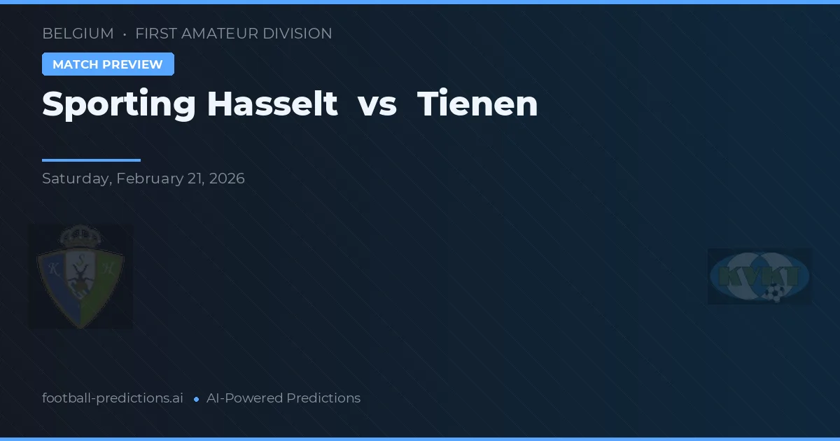 Sporting Hasselt vs Tienen — pronostic și avancronică meci