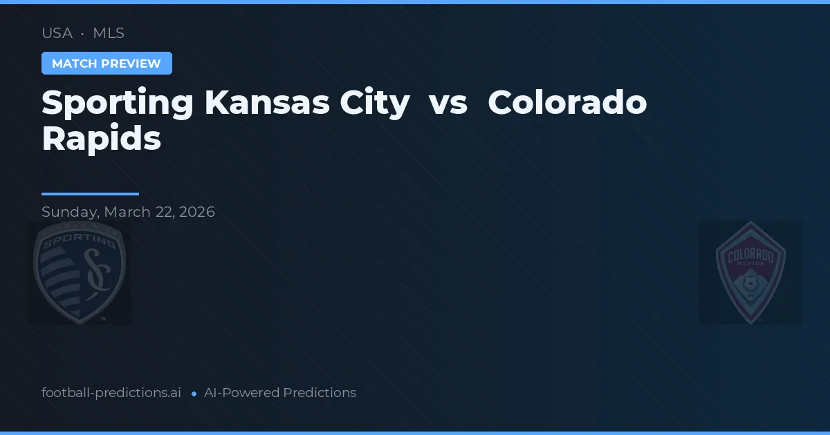 Sporting Kansas City vs Colorado Rapids — pronostic și avancronică meci
