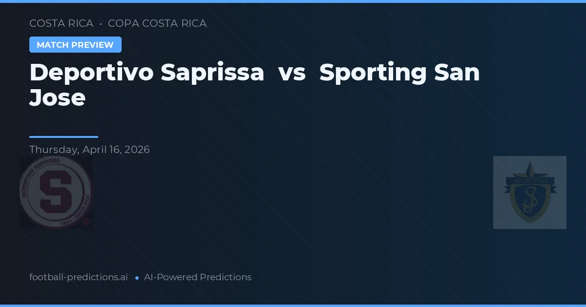 Deportivo Saprissa vs Sporting San José — pronostic și avancronică meci