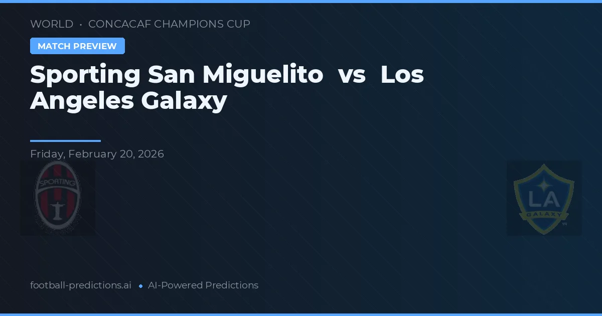 Sporting San Miguelito vs Los Angeles Galaxy — pronostic și avancronică meci