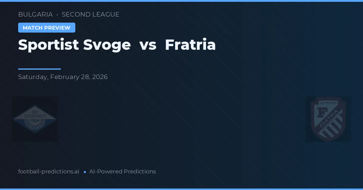 Sportist Svoge vs Fratria — pronostic și avancronică meci