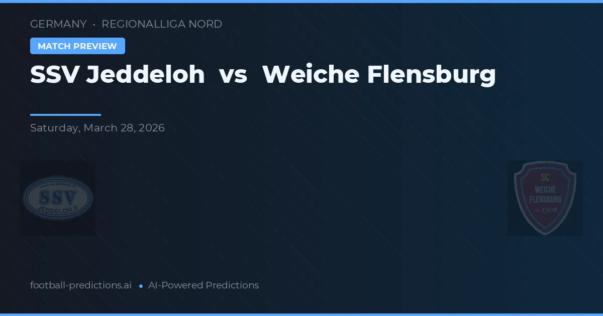 SSV Jeddeloh vs Weiche Flensburg — pronostic și avancronică meci