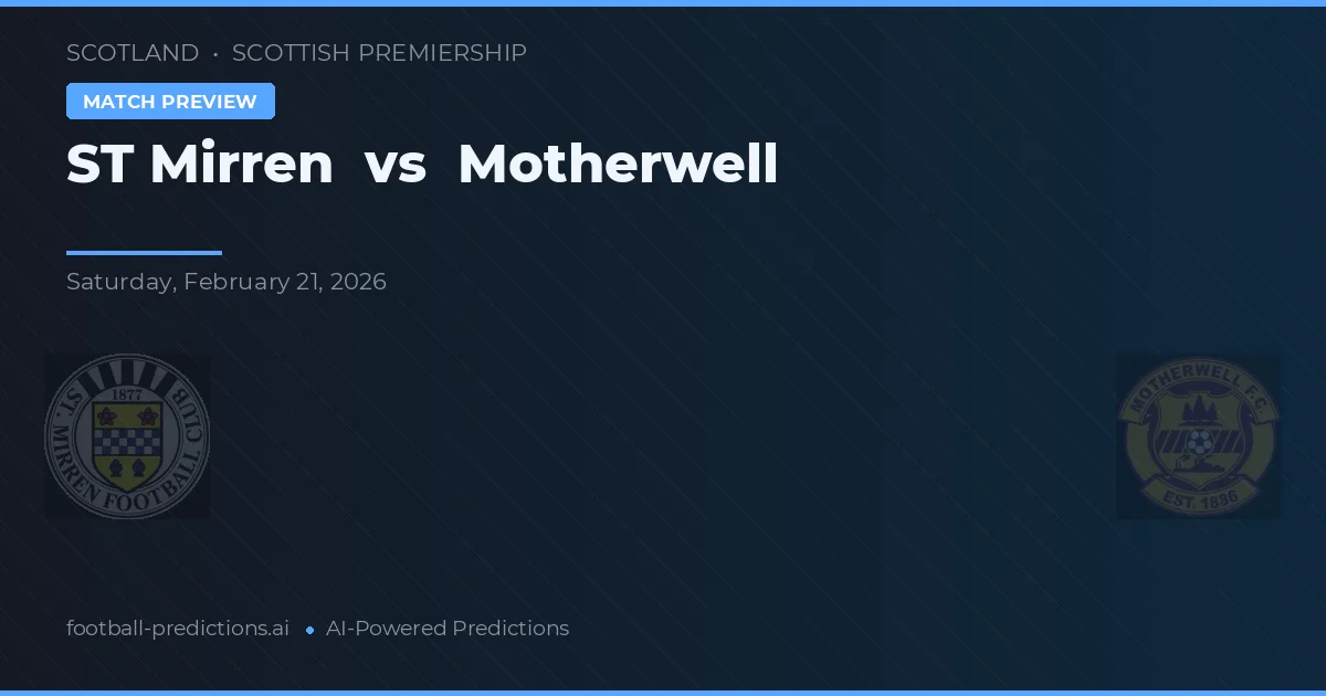 ST Mirren vs Motherwell — pronostic și avancronică meci