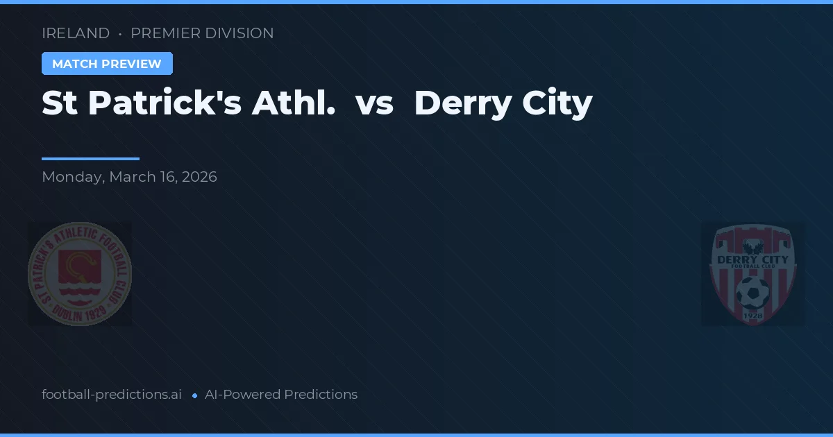 St Patrick's Athl. vs Derry City — pronostic și avancronică meci
