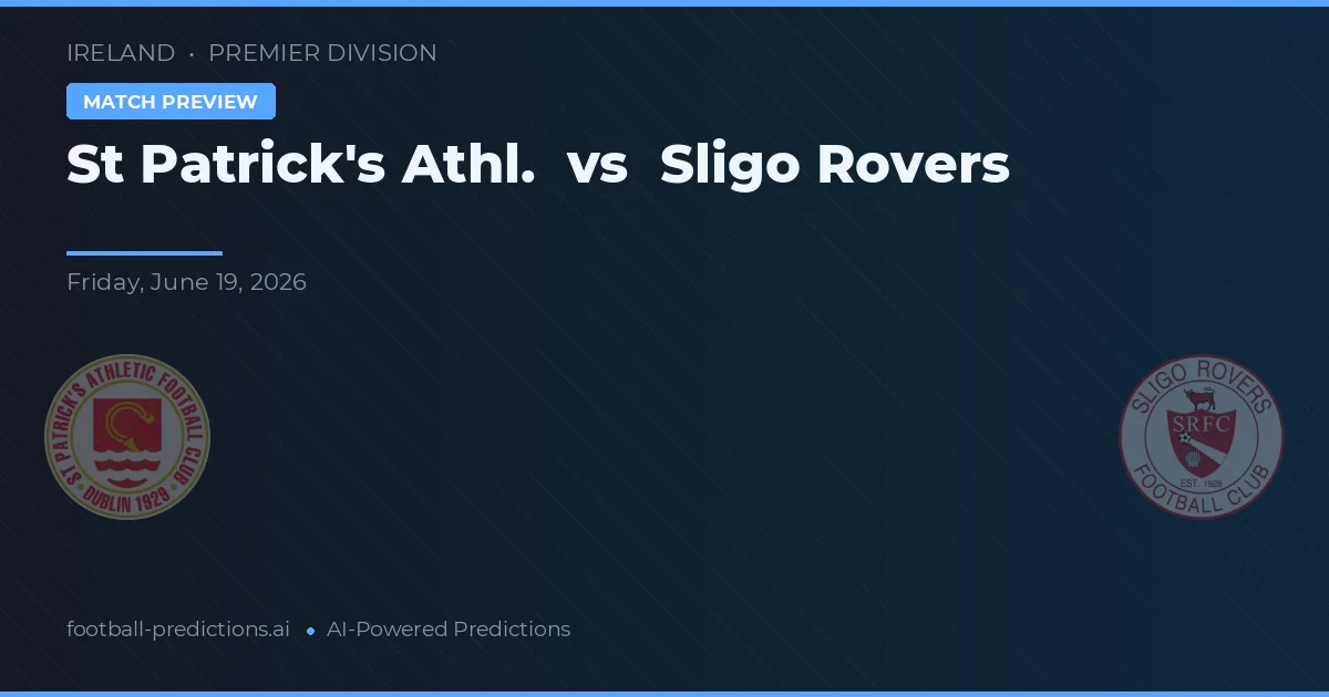 St Patrick's Athl. vs Sligo Rovers — pronostic și avancronică meci