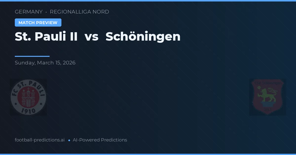 St. Pauli II vs Schöningen — pronostic și avancronică meci