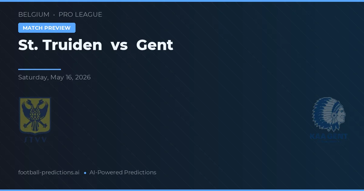 St. Truiden vs Gent — pronostic și avancronică meci