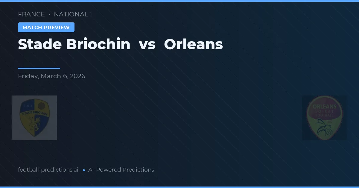 Stade Briochin vs Orléans — pronostic și avancronică meci