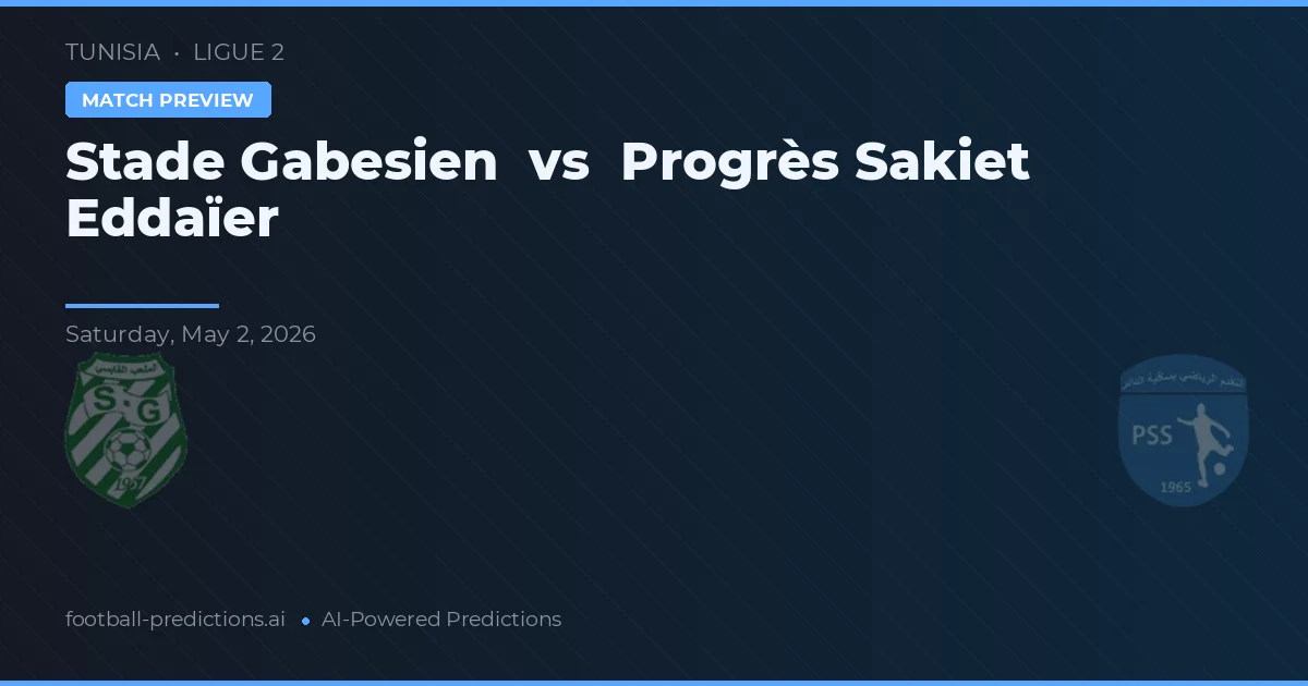 Stade Gabesien vs Progrès Sakiet Eddaïer — pronostic și avancronică meci