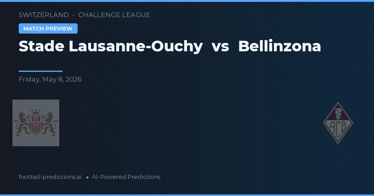 Stade Lausanne-Ouchy vs Bellinzona — pronostic și avancronică meci