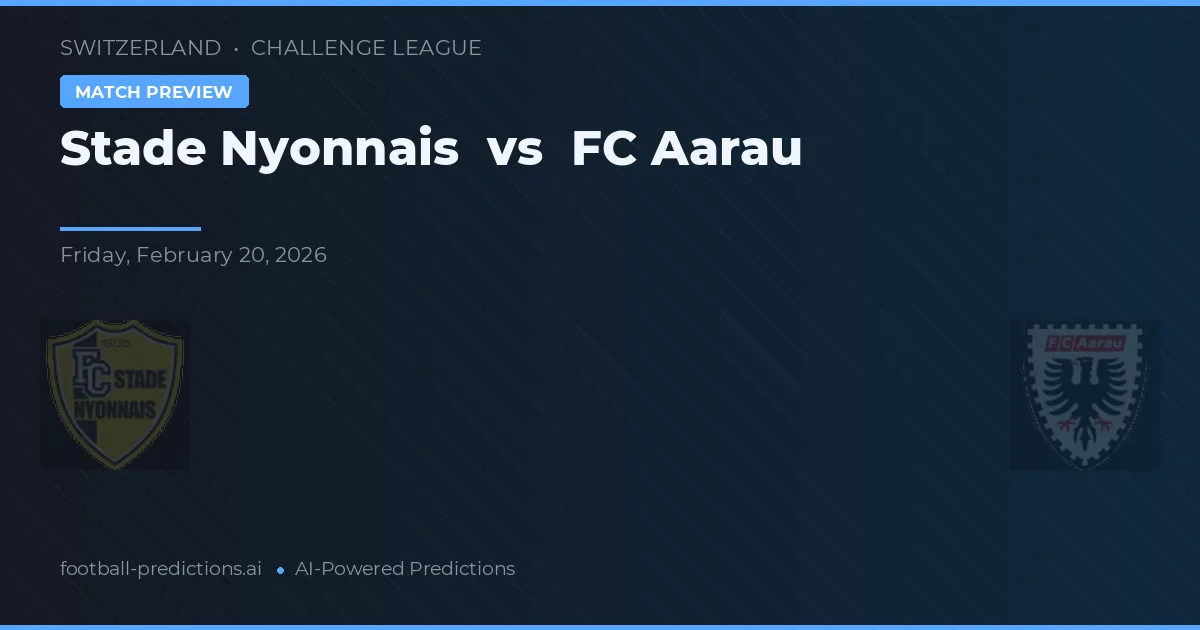 Stade Nyonnais vs FC Aarau — pronostic și avancronică meci