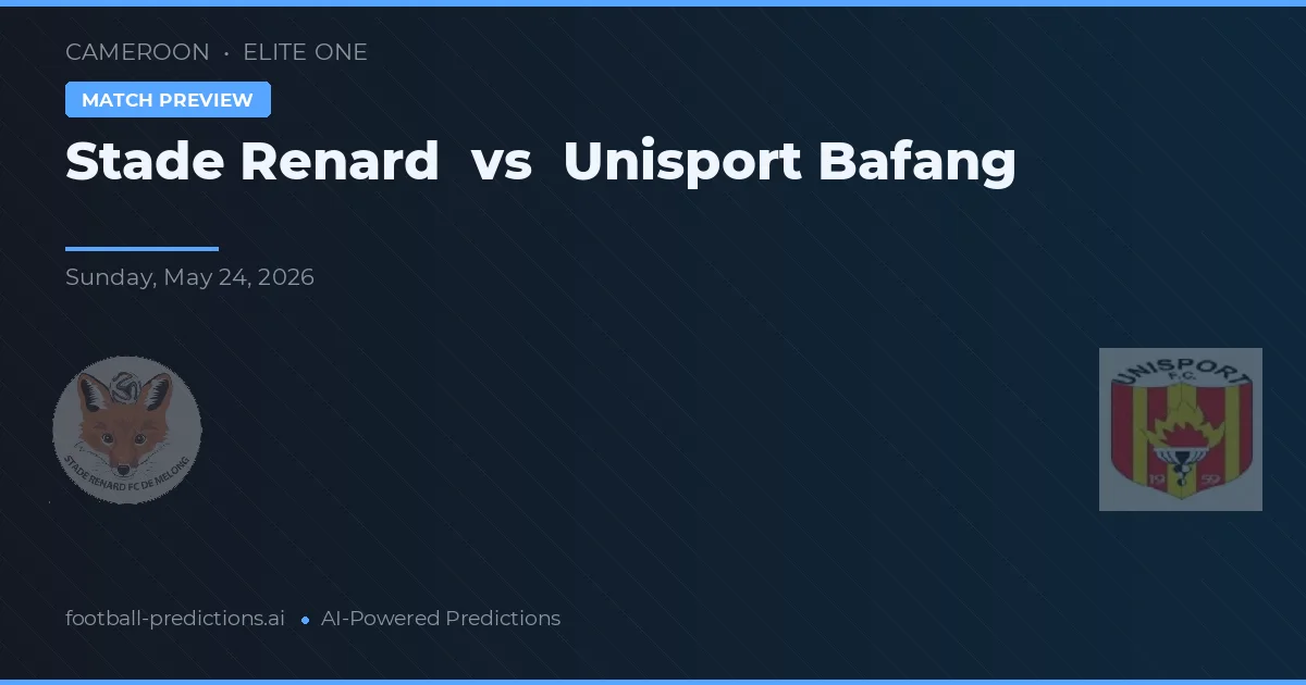 Stade Renard vs Unisport Bafang — pronostic și avancronică meci