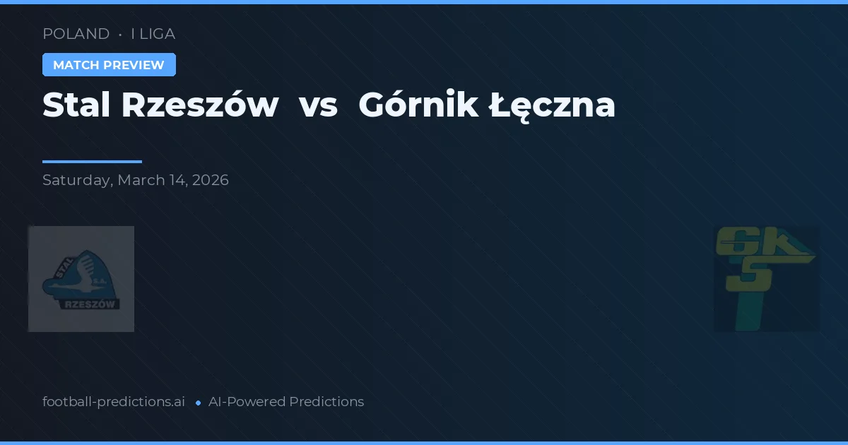 Stal Rzeszów vs Górnik Łęczna — pronostic și avancronică meci