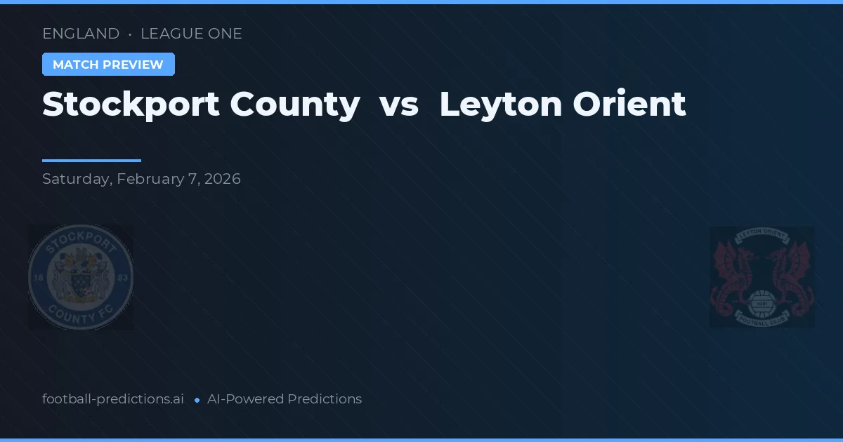 Stockport County vs Leyton Orient — pronostic și avancronică meci
