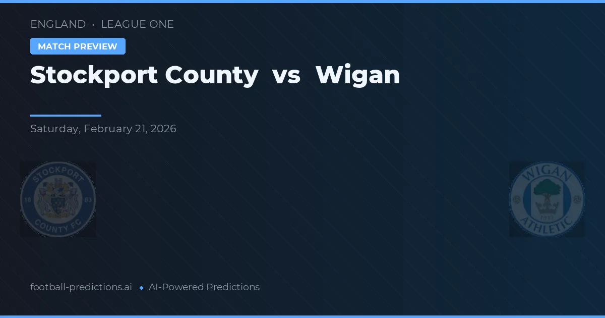 Stockport County vs Wigan — pronostic și avancronică meci