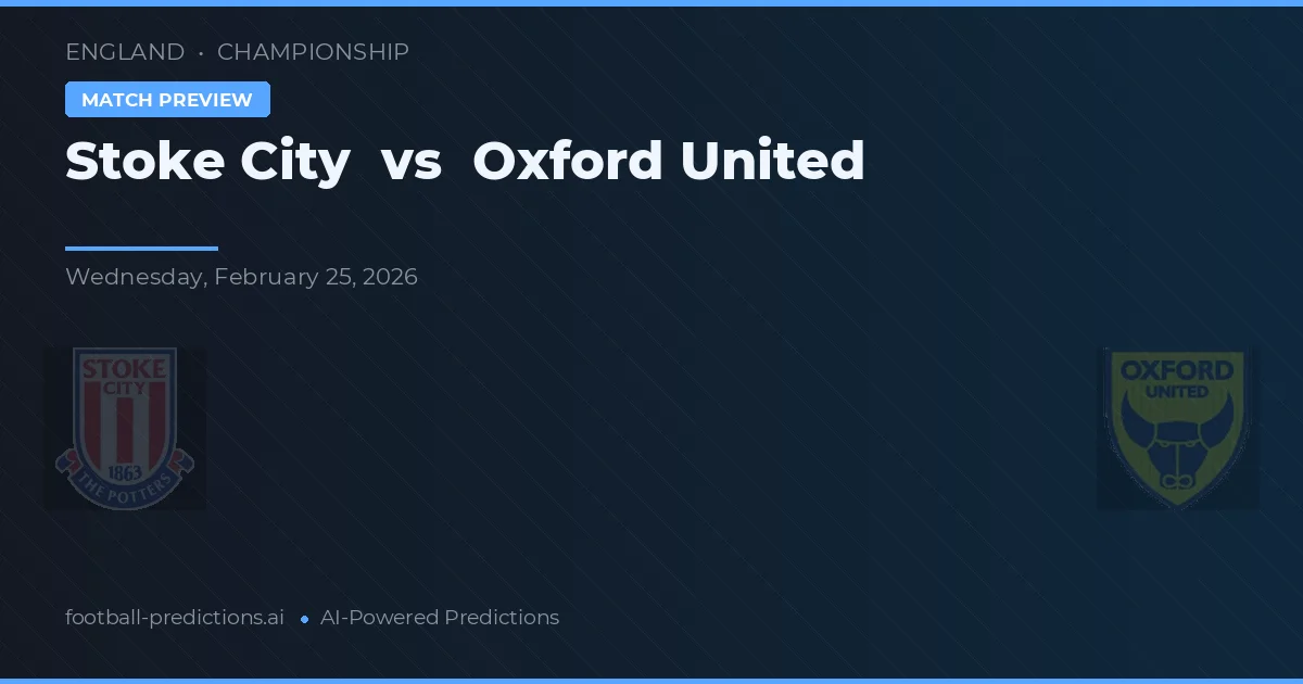Stoke City vs Oxford United — pronostic și avancronică meci